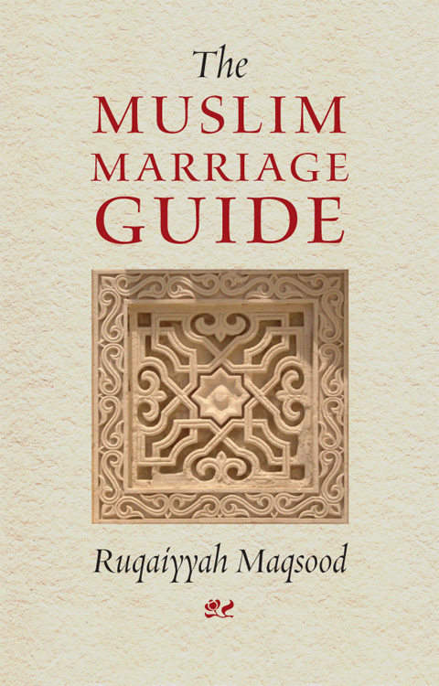 The Muslim Marriage Guide The Quilliam Press