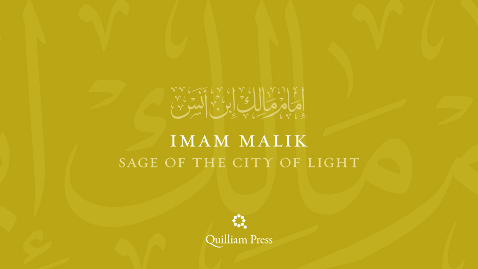 Imam Malik: Sage of the City of Light